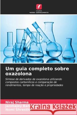Um guia completo sobre oxazolona Sharma, Niraj, Banerjee, Janmajoy, Shrestha, Nomi 9786202473422