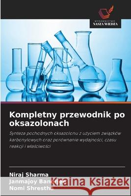 Kompletny przewodnik po oksazolonach Sharma, Niraj, Banerjee, Janmajoy, Shrestha, Nomi 9786202473439