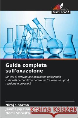 Guida completa sull'oxazolone Sharma, Niraj, Banerjee, Janmajoy, Shrestha, Nomi 9786202473446