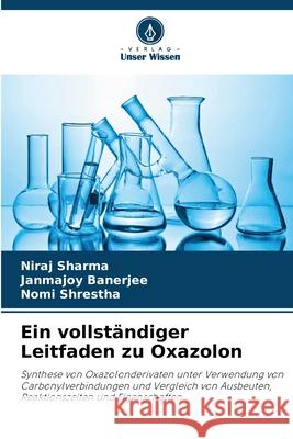 Ein vollständiger Leitfaden zu Oxazolon Sharma, Niraj, Banerjee, Janmajoy, Shrestha, Nomi 9786202473477