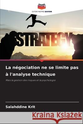 La négociation ne se limite pas à l'analyse technique Krit, Salahddine 9786202473989