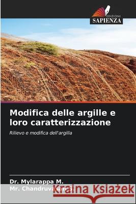 Modifica delle argille e loro caratterizzazione M., Dr. Mylarappa, S., Mr. Chandruvasan 9786202474368 Edizioni Sapienza
