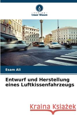 Entwurf und Herstellung eines Luftkissenfahrzeugs Ali, Esam 9786202474450