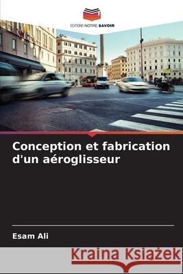 Conception et fabrication d'un aéroglisseur Ali, Esam 9786202474467
