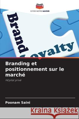 Branding et positionnement sur le marché Saini, Poonam 9786202474702