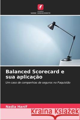Balanced Scorecard e sua aplicação Hanif, Nadia 9786202475310