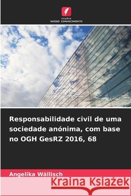 Responsabilidade civil de uma sociedade anónima, com base no OGH GesRZ 2016, 68 Wällisch, Angelika 9786202475914 Edições Nosso Conhecimento
