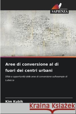 Aree di conversione al di fuori dei centri urbani Kubik, Kim 9786202475976