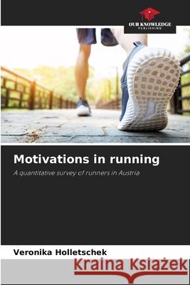 Motivations in running Holletschek, Veronika 9786202476102