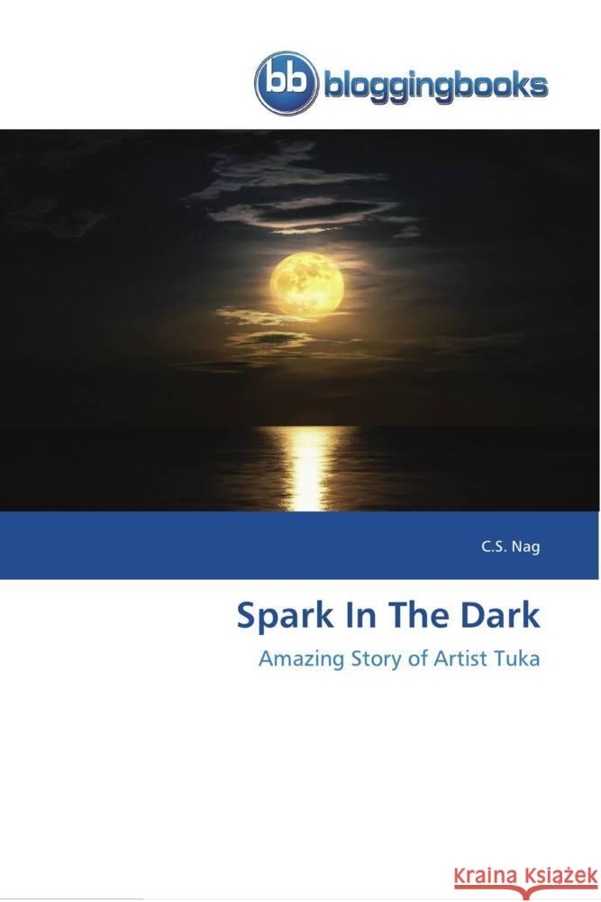 Spark In The Dark Nag, C.S. 9786202476201 Bloggingbooks
