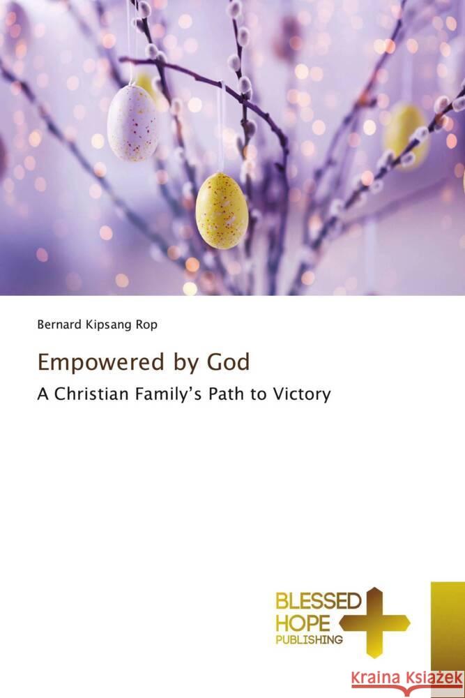 Empowered by God Rop, Bernard Kipsang 9786202477086