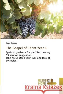 The Gospel of Christ Year B Gooday, David 9786202477697