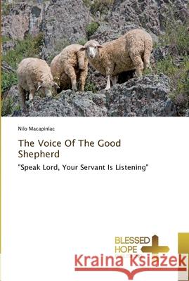 The Voice Of The Good Shepherd Macapinlac, Nilo 9786202477826