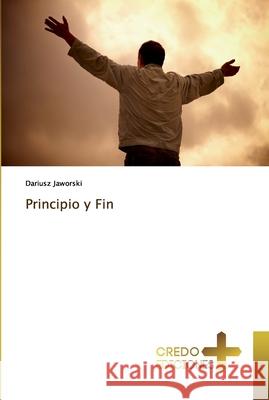 Principio y Fin Jaworski, Dariusz 9786202478540