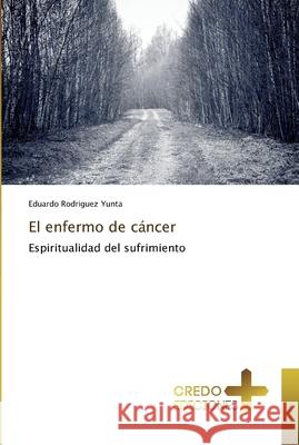 El enfermo de cáncer Rodriguez Yunta, Eduardo 9786202478588