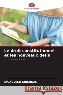 Le droit constitutionnel et les nouveaux défis Krishnan, Jagadeesh 9786202483070