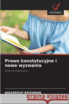 Prawo konstytucyjne i nowe wyzwania Krishnan, Jagadeesh 9786202483117