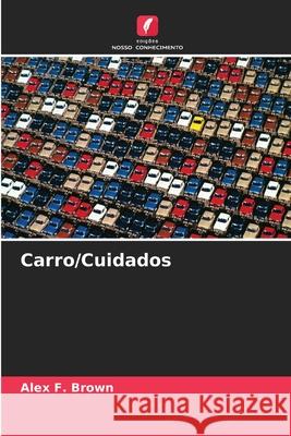 Carro/Cuidados Brown, Alex F. 9786202484978