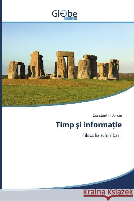 Timp si informatie : Filozofia schimbarii Borcia, Constantin 9786202486132