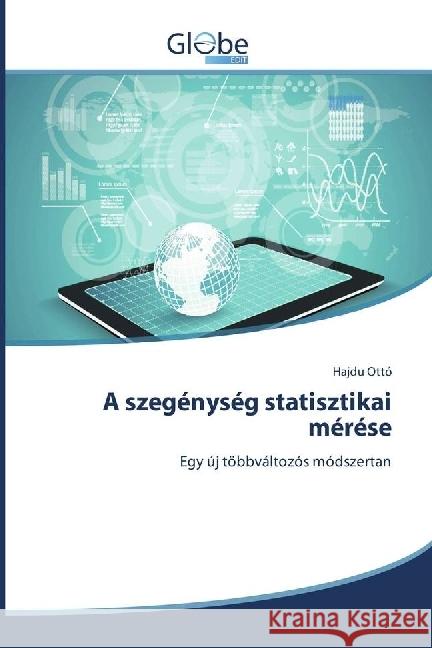 A szegénység statisztikai mérése : Egy új többváltozós módszertan Ottó, Hajdu 9786202486576