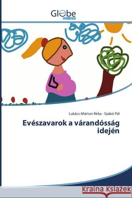 Evészavarok a várandósság idején Réka, Lukács-Márton; Pál, Szabó 9786202487566 GlobeEdit