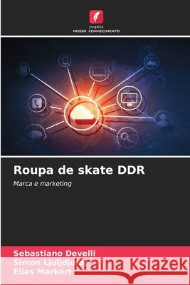 Roupa de skate DDR Develli, Sebastiano, Ljuljdjuraj, Simon, Markart, Elias 9786202488853