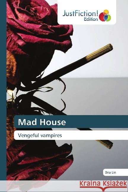 Mad House : Vengeful vampires Lin, Bria 9786202489331 JustFiction Edition