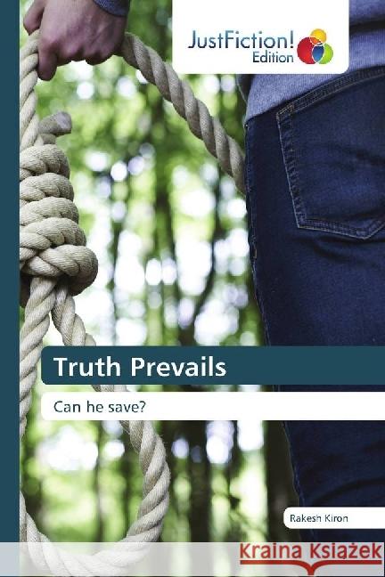 Truth Prevails : Can he save? Kiron, Rakesh 9786202489546