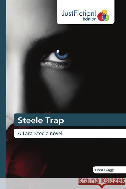 Steele Trap : A Lara Steele novel Twiggs, Linda 9786202489768 JustFiction Edition