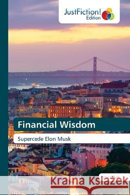 Financial Wisdom Peter Elihah 9786202489836 Justfiction Edition