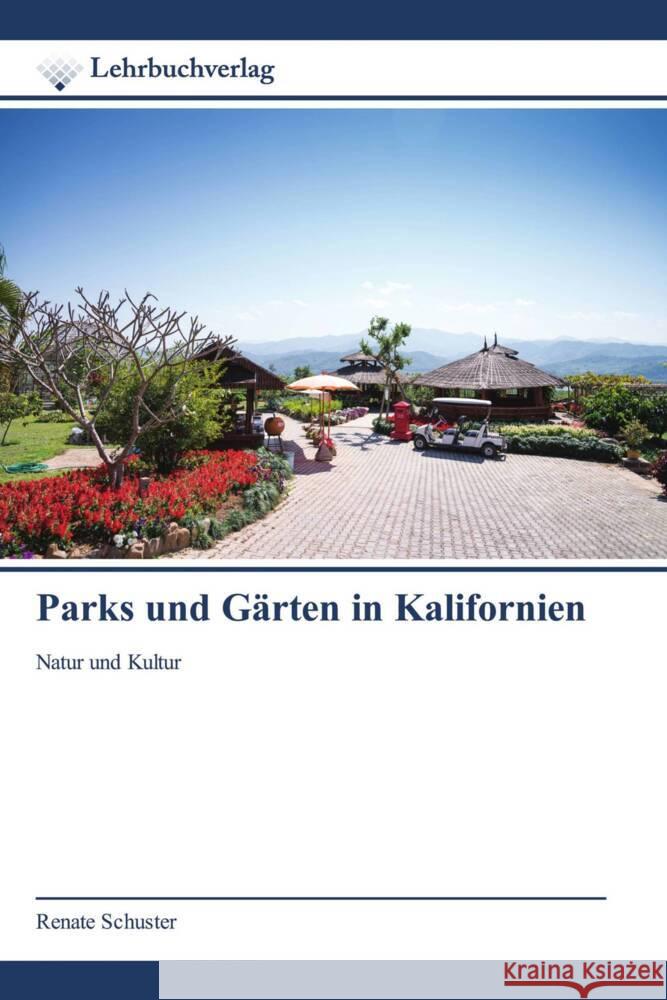 Parks und Gärten in Kalifornien Schuster, Renate 9786202490153 Lehrbuchverlag