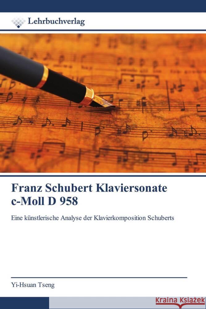 Franz Schubert Klaviersonate c-Moll D 958 Tseng, Yi-Hsuan 9786202490733