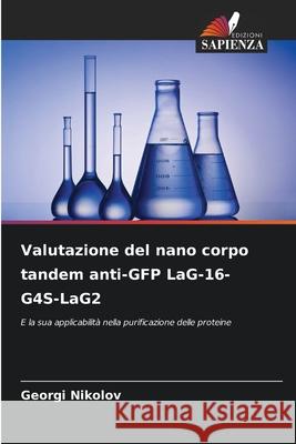 Valutazione del nano corpo tandem anti-GFP LaG-16- G4S-LaG2 Nikolov, Georgi 9786202491273