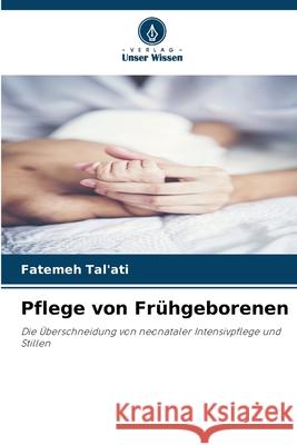 Pflege von Frühgeborenen Tal'ati, Fatemeh 9786202492263