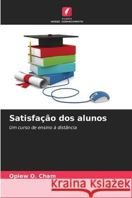 Satisfação dos alunos Cham, Opiew O. 9786202492379