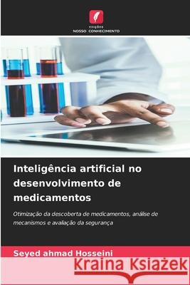 Inteligência artificial no desenvolvimento de medicamentos Hosseini, Seyed Ahmad 9786202492737