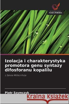 Izolacja i charakterystyka promotora genu syntazy difosforanu kopalilu Szymczyk, Piotr 9786202492782