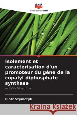 Isolement et caractérisation d'un promoteur du gène de la copalyl diphosphate synthase Szymczyk, Piotr 9786202492805