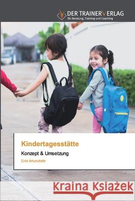 Kindertagesstätte Enid Artursdottir 9786202494458 Trainerverlag