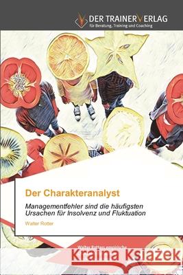 Der Charakteranalyst Walter Rotter 9786202494489