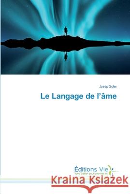 Le Langage de l'âme Soler, Josep 9786202495899