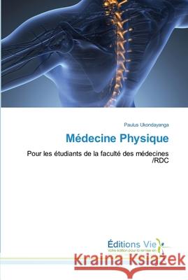 Médecine Physique Ukondayanga, Paulus 9786202495998 Editions Vie