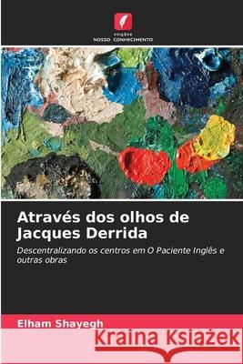 Através dos olhos de Jacques Derrida Shayegh, Elham 9786202496209
