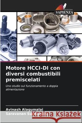 Motore HCCI-DI con diversi combustibili premiscelati Alagumalai, Avinash, supramani, Saravanan 9786202496346