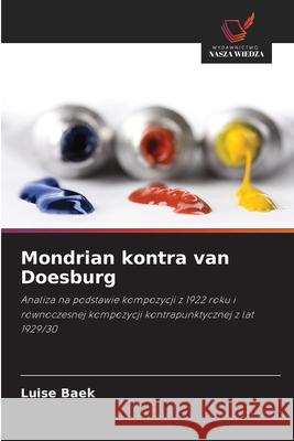 Mondrian kontra van Doesburg Baek, Luise 9786202497343 Wydawnictwo Nasza Wiedza