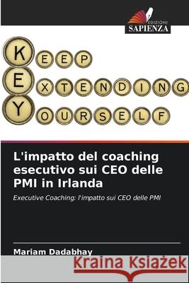 L'impatto del coaching esecutivo sui CEO delle PMI in Irlanda Dadabhay, Mariam 9786202498067