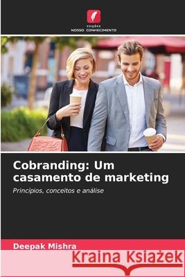 Cobranding: Um casamento de marketing Mishra, Deepak 9786202498241