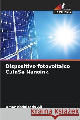 Dispositivo fotovoltaico CuInSe Nanoink Abdulsada Ali, Omar 9786202498289 Edizioni Sapienza