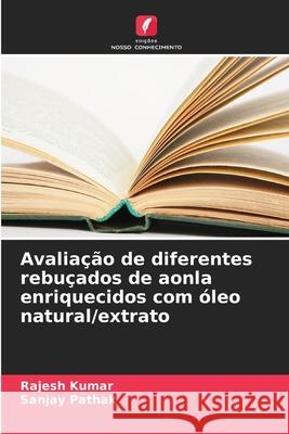 Avaliação de diferentes rebuçados de aonla enriquecidos com óleo natural/extrato Kumar, Rajesh, Pathak, Sanjay 9786202498883