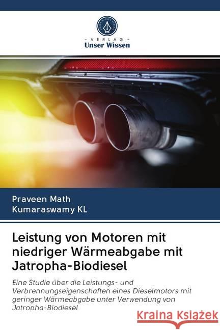 Leistung von Motoren mit niedriger Wärmeabgabe mit Jatropha-Biodiesel : Eine Studie über die Leistungs- und Verbrennungseigenschaften eines Dieselmotors mit geringer Wärmeabgabe unter Verwendung von J Math, Praveen; KL, Kumaraswamy 9786202502788 Sciencia Scripts